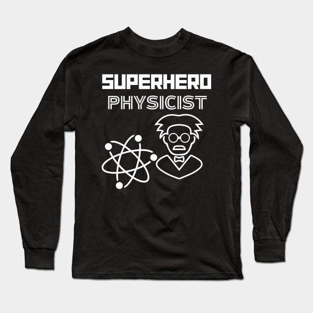 Superhero Physicist Long Sleeve T-Shirt by MyUniqueTee